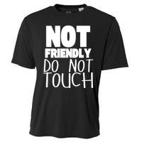 Not Friendly Do Not Touch Cooling Performance Crew T-Shirt