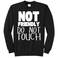 Not Friendly Do Not Touch Sweatshirt