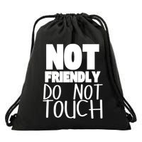 Not Friendly Do Not Touch Drawstring Bag