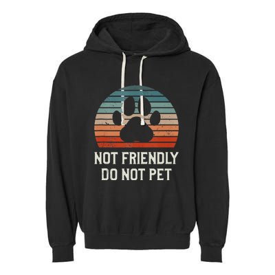 Not Friendly Do Not Pet Dog Training Dogs Trainer Garment-Dyed Fleece Hoodie