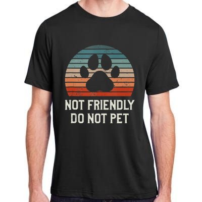 Not Friendly Do Not Pet Dog Training Dogs Trainer Adult ChromaSoft Performance T-Shirt