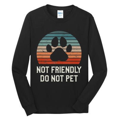 Not Friendly Do Not Pet Dog Training Dogs Trainer Tall Long Sleeve T-Shirt