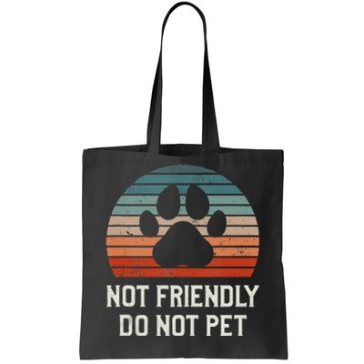 Not Friendly Do Not Pet Dog Training Dogs Trainer Tote Bag