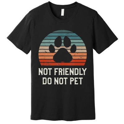 Not Friendly Do Not Pet Dog Training Dogs Trainer Premium T-Shirt