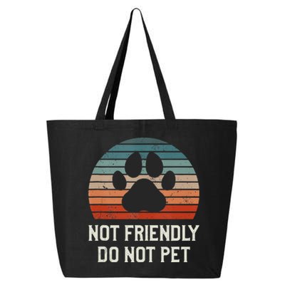 Not Friendly Do Not Pet Dog Training Dogs Trainer 25L Jumbo Tote