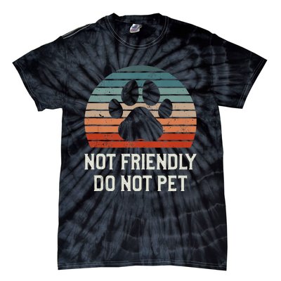 Not Friendly Do Not Pet Dog Training Dogs Trainer Tie-Dye T-Shirt