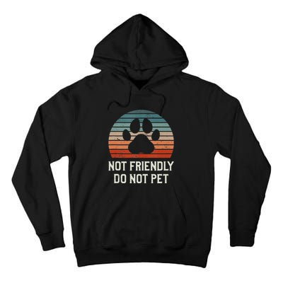 Not Friendly Do Not Pet Dog Training Dogs Trainer Tall Hoodie