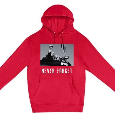 Never Foget Donald Trump Pennsylvania Rally Premium Pullover Hoodie