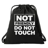 Not Friendly Do Not Touch Drawstring Bag