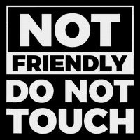 Not Friendly Do Not Touch Poster