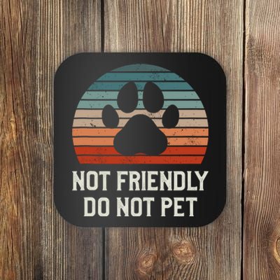 Not Friendly Do Not Pet Dog Training Dogs Trainer Coaster