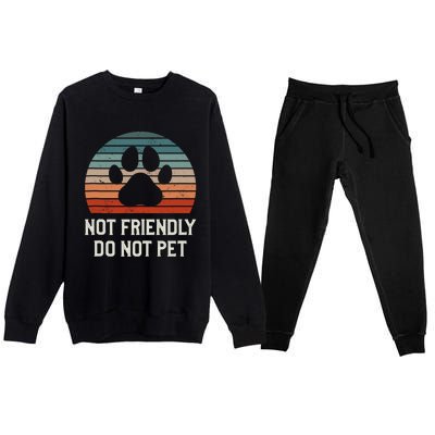 Not Friendly Do Not Pet Dog Training Dogs Trainer Premium Crewneck Sweatsuit Set