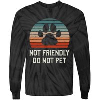 Not Friendly Do Not Pet Dog Training Dogs Trainer Tie-Dye Long Sleeve Shirt