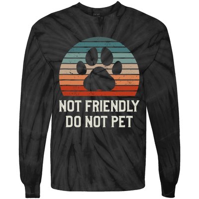 Not Friendly Do Not Pet Dog Training Dogs Trainer Tie-Dye Long Sleeve Shirt