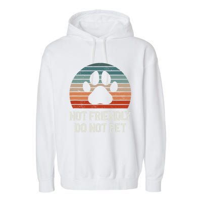 Not Friendly Do Not Pet Dog Training Dogs Trainer Garment-Dyed Fleece Hoodie