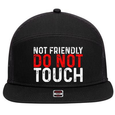 Not Friendly Do Not Touch 7 Panel Mesh Trucker Snapback Hat