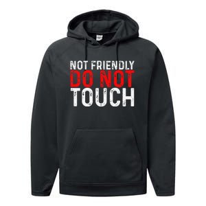 Not Friendly Do Not Touch Performance Fleece Hoodie