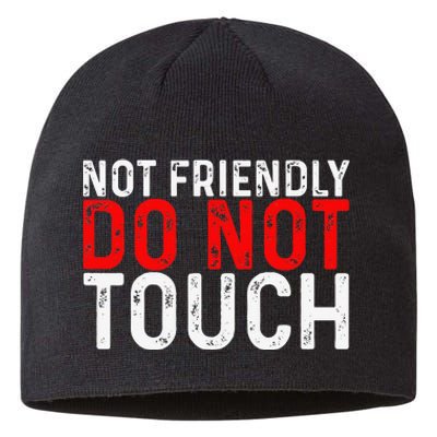 Not Friendly Do Not Touch Sustainable Beanie