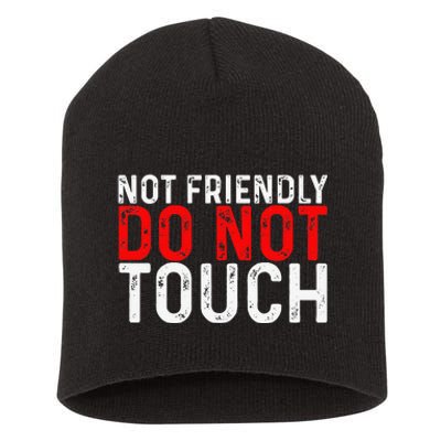 Not Friendly Do Not Touch Short Acrylic Beanie