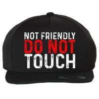 Not Friendly Do Not Touch Wool Snapback Cap