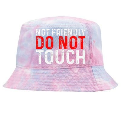 Not Friendly Do Not Touch Tie-Dyed Bucket Hat