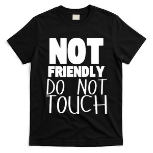 Not Friendly Do Not Touch T-Shirt