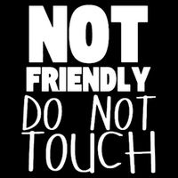 Not Friendly Do Not Touch Poster