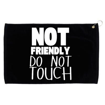 Not Friendly Do Not Touch Grommeted Golf Towel