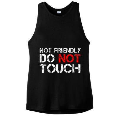 Not Friendly Do Not Touch Funny Sarcastic Quote Ladies PosiCharge Tri-Blend Wicking Tank