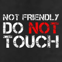 Not Friendly Do Not Touch Funny Sarcastic Quote Cool Comfort Performance Bucket Hat