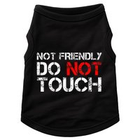Not Friendly Do Not Touch Funny Sarcastic Quote Doggie Tank