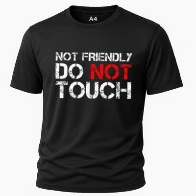 Not Friendly Do Not Touch Funny Sarcastic Quote Performance Shirt