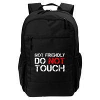 Not Friendly Do Not Touch Funny Sarcastic Quote Backpack