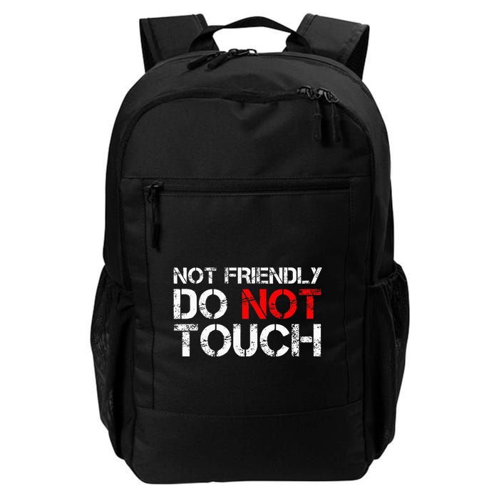 Not Friendly Do Not Touch Funny Sarcastic Quote Backpack