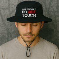 Not Friendly Do Not Touch Funny Sarcastic Quote Bucket Hat