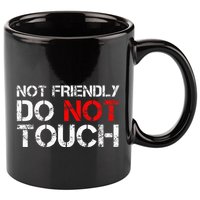 Not Friendly Do Not Touch Funny Sarcastic Quote 11oz C Handle Ceramic Mug