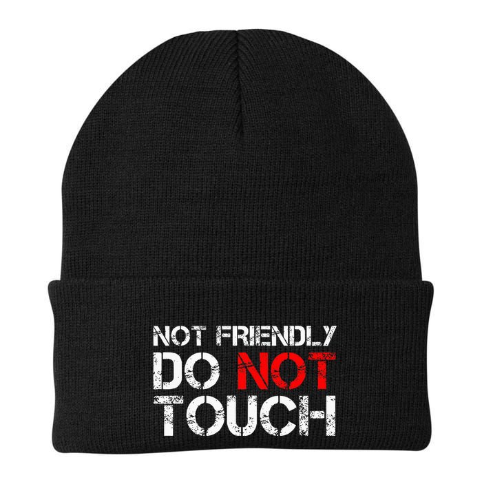 Not Friendly Do Not Touch Funny Sarcastic Quote Beanie