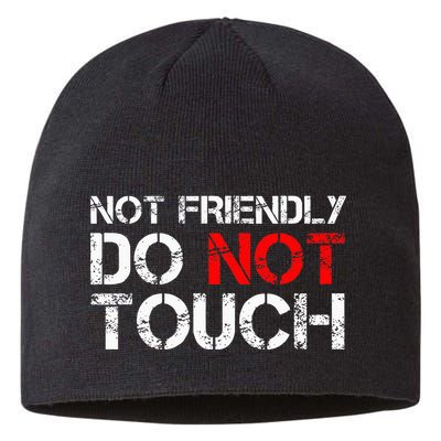 Not Friendly Do Not Touch Funny Sarcastic Quote Sustainable Beanie