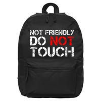Not Friendly Do Not Touch Funny Sarcastic Quote 16 in Basic Backpack