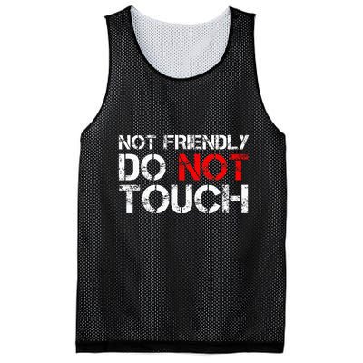Not Friendly Do Not Touch Funny Sarcastic Quote Mesh Reversible Basketball Jersey Tank