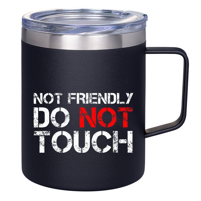 Not Friendly Do Not Touch Funny Sarcastic Quote 12oz Stainless Steel Coffee Mug