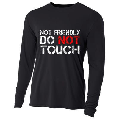 Not Friendly Do Not Touch Funny Sarcastic Quote Cooling Performance Long Sleeve Crew