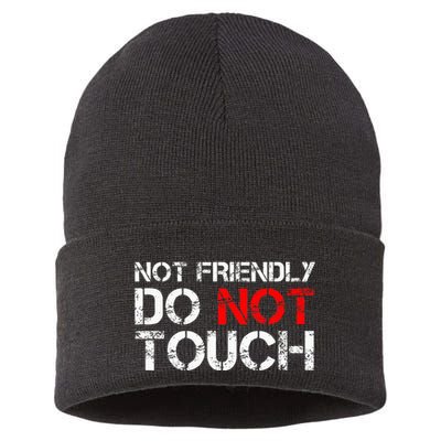 Not Friendly Do Not Touch Funny Sarcastic Quote Sustainable Knit Beanie