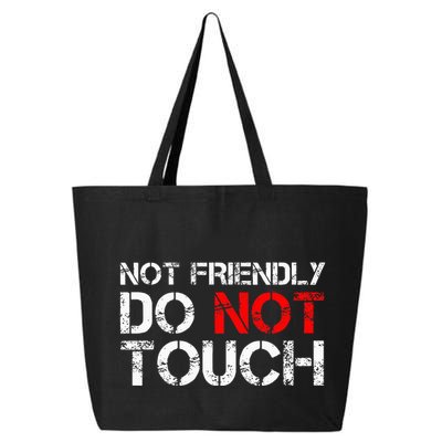 Not Friendly Do Not Touch Funny Sarcastic Quote 25L Jumbo Tote