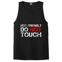 Not Friendly Do Not Touch Funny Sarcastic Quote PosiCharge Competitor Tank