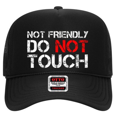 Not Friendly Do Not Touch Funny Sarcastic Quote Trucker Hat