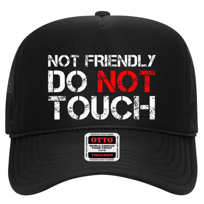 Not Friendly Do Not Touch Funny Sarcastic Quote Hat