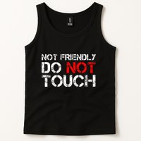 Not Friendly Do Not Touch Funny Sarcastic Quote Tank Top