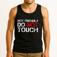 Not Friendly Do Not Touch Funny Sarcastic Quote Tank Top