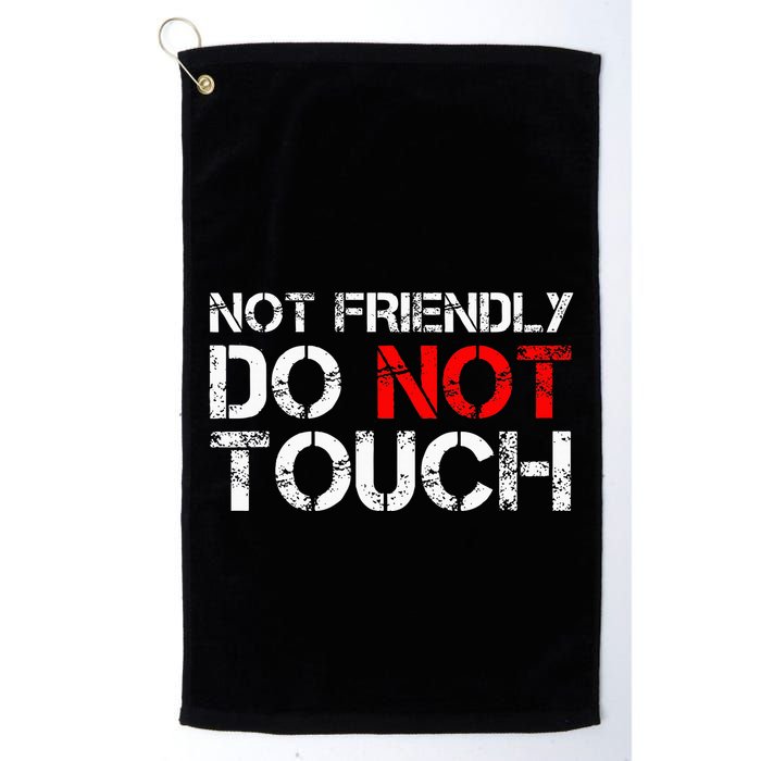 Not Friendly Do Not Touch Funny Sarcastic Quote Golf Towel
